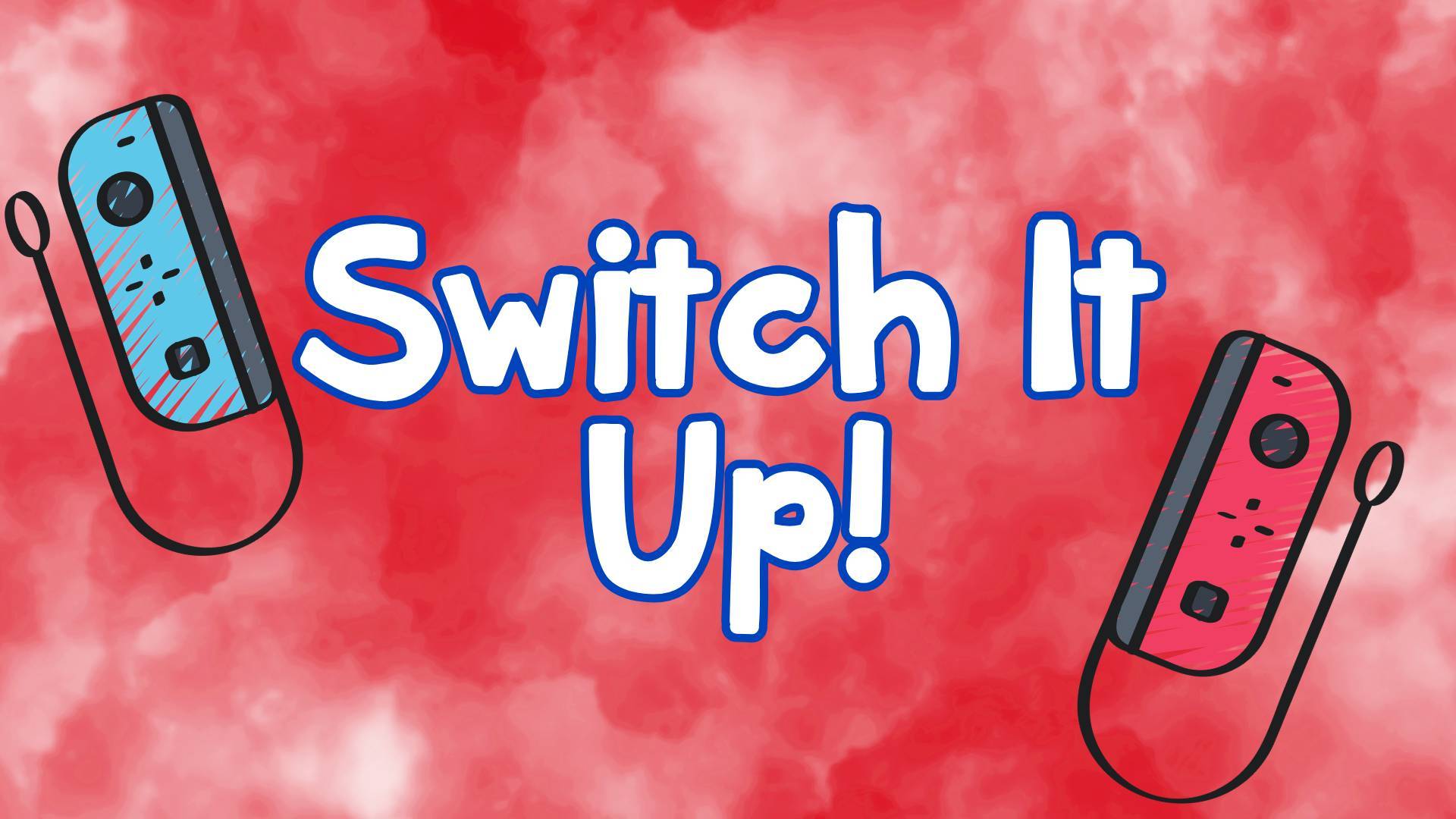Switch it up! - Copy - Copy